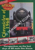 Chronicles of 1968 - Perspectives on the last days of BR main line steam by LEIGH, Chris (ed.)
